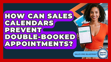 How Can Sales Calendars Prevent Double-booked Appointments? - Sales Pro Blueprint