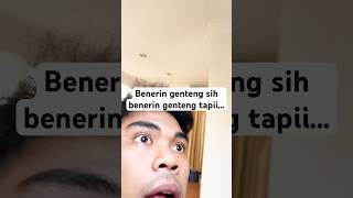 Benerin genteng sih benerin genteng tapi....gak gitu jugaa bangg! #sketsakomedi #lucu #komedi