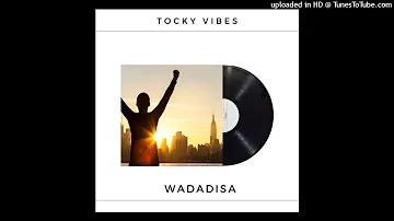 TOCKY VIBES - WADADISA