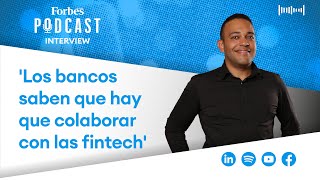 'Los bancos saben que hay que colaborar con las fintech'