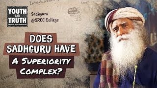 Does Sadhguru Have A Superiority Complex
