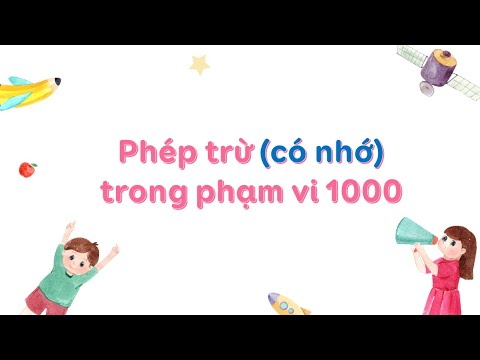 Video Phép trừ (có nhớ) trong phạm vi 1000 - Toán lớp 2 SGK... - youtube