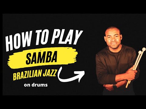 HOW TO PLAY SAMBA ON THE DRUMS COMPLETE CLASS FOR YOU TO START PLAYING SAMBA BRAZILIAN JAZZ 