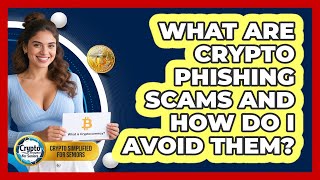 What Are Crypto Phishing Scams And How Do I Avoid Them? - Crypto Simplified for Seniors