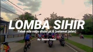 Lomba Sihir - Tidak Ada Salju Disini Pt. 6 Selamat Jalan (No  Video)