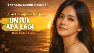 Cinta Yang Tak Terbalas  Untuk Apa Lagi  Perdana Musik   Cover Lagu Kenangan Yang Sakit