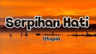 Serpihan Hati - Utopia | Lagu Populer Tahun 2000 an | Lagu Gen Z - Lirik Lagu 