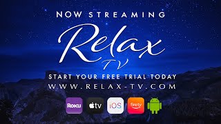 Relax Tv - Now Streaming - Free Trial - Subscribe Now