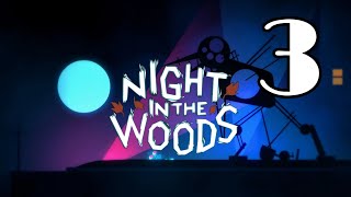 Night in the Woods (3) - Не делайте так