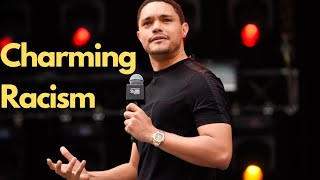 Trevor Noah on Charming Racism