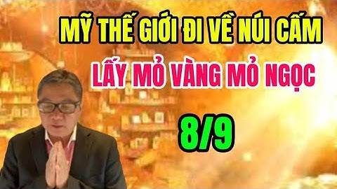 MỸ Thế Giới Đi Về Núi Cấm Lấy Mỏ Vàng Mỏ Ngọc - Ngô Tuấn Kiệt