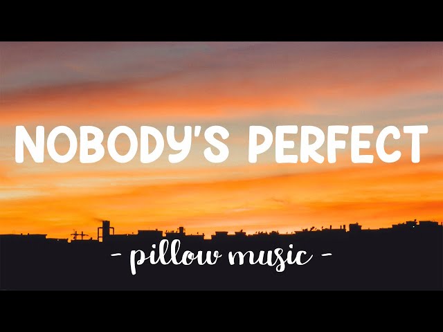 Nobody's Perfect - Jessie J (Lyrics) 🎵 class=