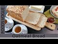 OATMEAL BREAD RECIPE || HOW TO MAKE OATMEAL BREAD || HEALTHY BREAD RECIPE