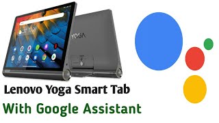 Lenovo yoga smart tab with Google Assistant Unboxing and review