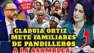 !Bombazo¡ Ernesto Castro No Lo Puede Creer Claudia Ortiz Mete Familiares de Mareros a la Asamblea 😡