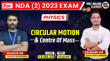 NDA Physics | Circular Motion & Centre Of Mass | NDA/NA Foundation Class | Physics- MKC