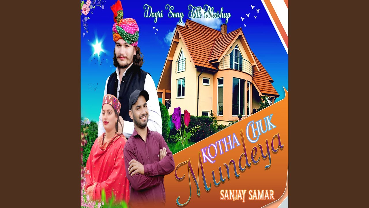 Kotha Chuk Mundeya Dogri Song Folk Mashup