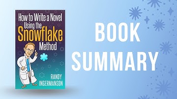 How to Write a Novel Using the Snowflake Method // Book Notes