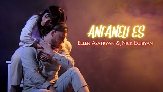 Nick Egibyan feat Ellen Asatryan - Antaneli Es (Official Music Video)