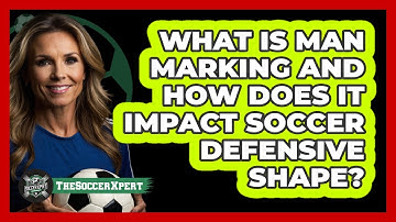 What Is Man Marking And How Does It Impact Soccer Defensive Shape? - The Soccer Xpert