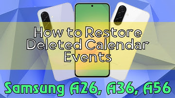 How to Restore Deleted Calendar Events Samsung A26, A36, A56 Quick Tutorial