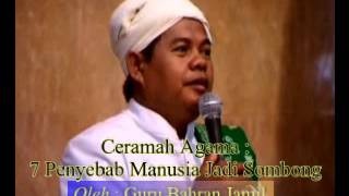 Ceramah Agama oleh Guru Bahran Jamil - 7 penyebab manusia jadi sombong