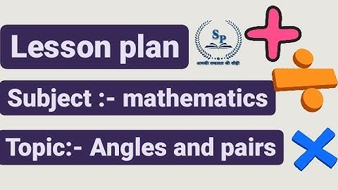 mathematics lesson plan // Topic :- Angles and pairs//#lessonplan #studypoint #1kcreator