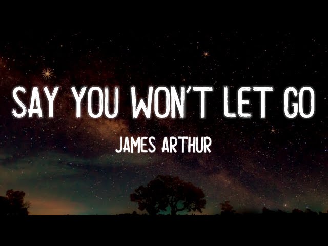 James Arthur is fiiiinally No.1 with his comeback single 'Say You Won't Let  It Go