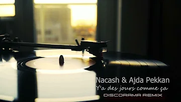 Nacash  & Ajda Pekkan - Y'a des jours comme ça (Discorama Remix)