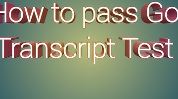 How to pass the Gotranscript Guidelines test