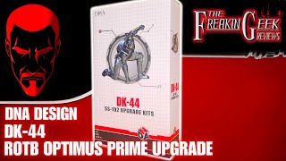 DNA Design DK-44 SS ROTB Optimus Prime UPGRADE KIT: EmGo's Transformers Reviews N' Stuff