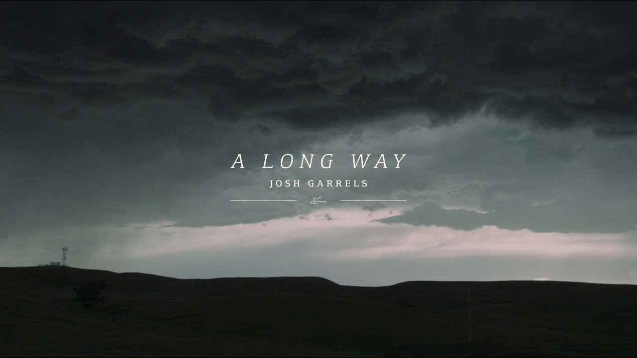 Josh Garrels - A Long Way accords