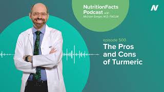 Podcast: The Pros and Cons of Turmeric Podcast: The Pros and Cons of Turmeric