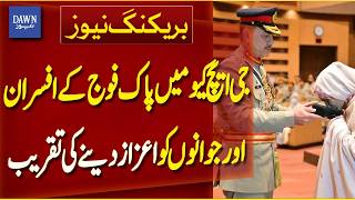 GHQ Hosts Ceremony to Honor Pakistan Army Officers and Soldiers | Breaking News | Dawn News