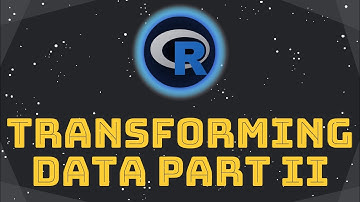 Data frames in R - Transforming data PART II