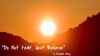 Do Not Fear, Just Believe
