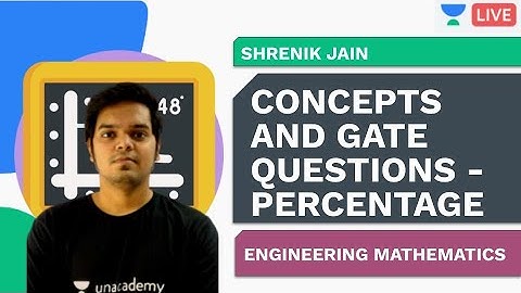 Percentage - Concepts and GATE Questions | Engineering Mathematics | Shrenik Jain