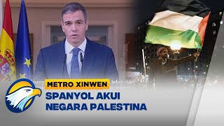 Xinwen - Spanyol Resmi Akui Kedaulatan Negara Palestina