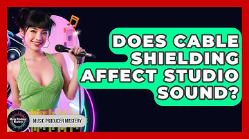 Does Cable Shielding Affect Studio Sound? - Music Producer Mastery