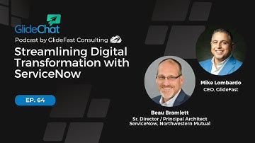 GlideChat Ep 64: Streamlining Digital Transformation with ServiceNow