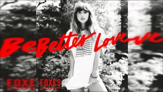 Video thumbnail of "Foxes - Better Love (Steve Smart Remix)"