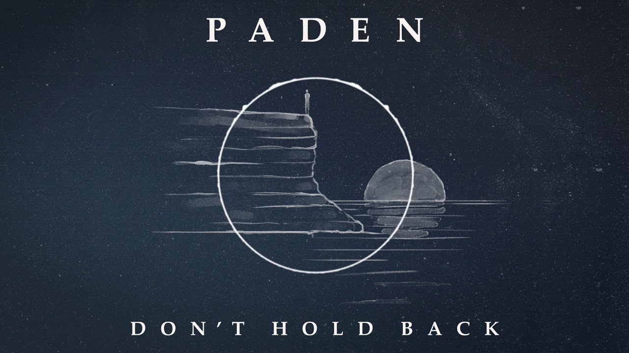 Watch Paden - Don't Hold Back (Official Audio) on YouTube Watch Paden - Don't Hold Back (Official Audio) on YouTube
