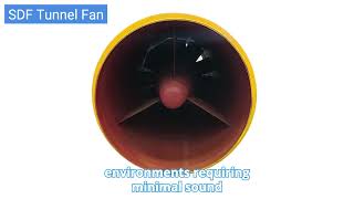 SDF Tunnel Fan