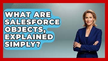 What Are Salesforce Objects, Explained Simply? - Sales Saas Breakdown