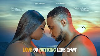 LOVE OR NOTHING - Best Okoduwa, Ebube Nwaguru 2024 Nollywood Romantic Movie