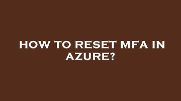 How to reset mfa in azure?