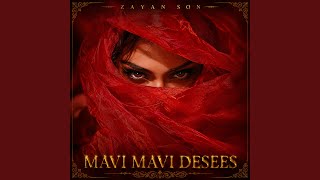 Mavi Mavi Desees - Zayan Son
