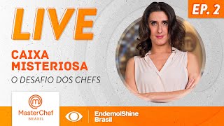 LIVE #MASTERCHEFBR (20/05/20) | CAIXA MISTERIOSA: DESAFIO dos CHEFS
