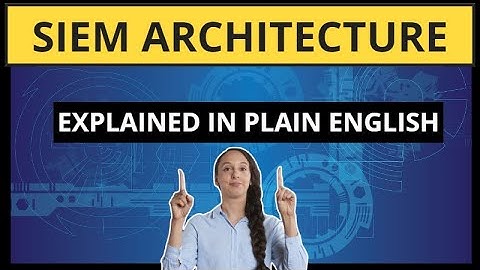 FINALLY SIEM Architecture Explained !