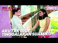 Aku Tidak Bisa Meninggalkan Suamiku | HADIAH PERTAMA & TERAKHIR SUAMIKU | FILMTV | PART 4